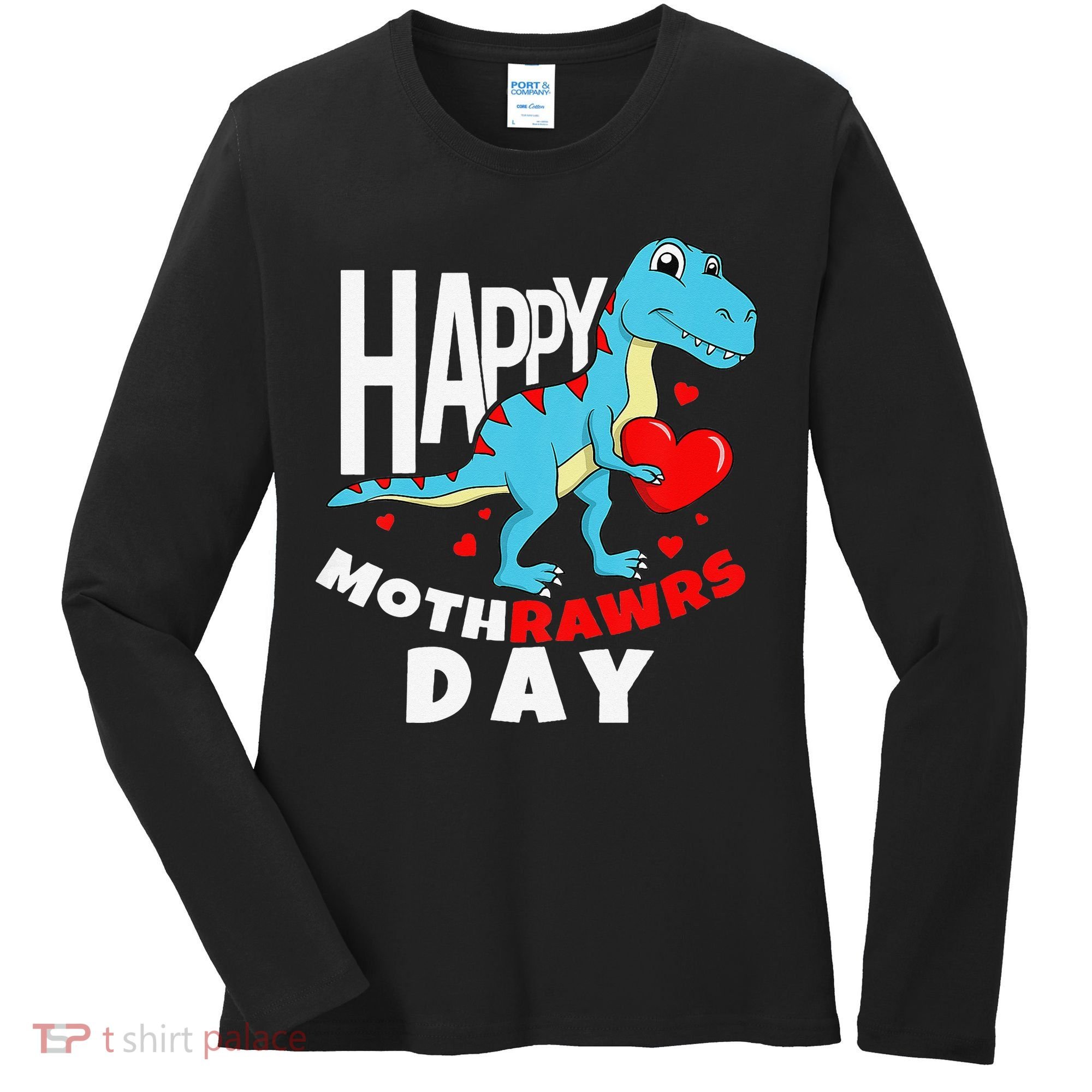 Happy Mother's Day Son For Mom Rawr Trex Dino Women's Long Sleeve Shirt