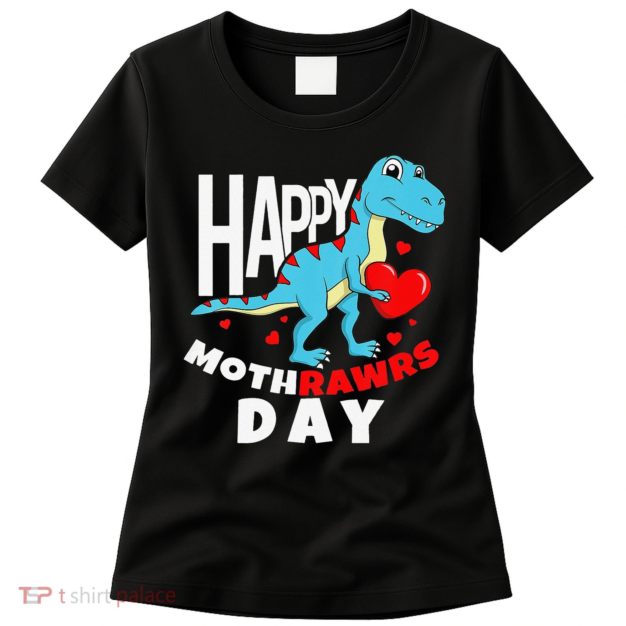Happy Mother's Day Son For Mom Rawr Trex Dino Women's T-Shirt