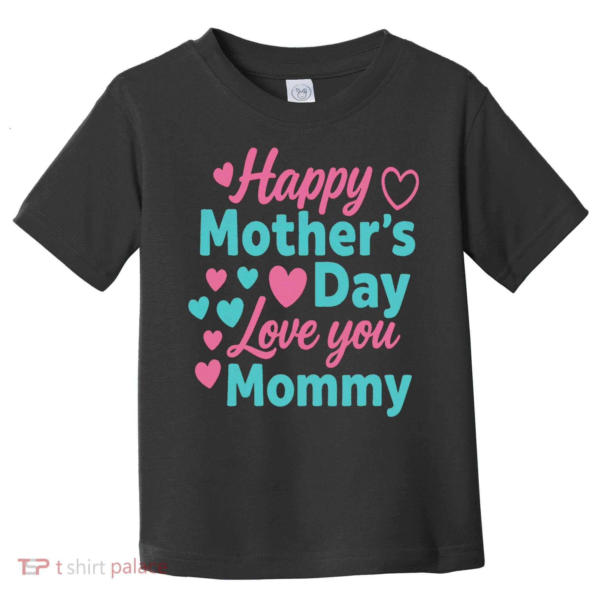 Happy Mothers Day For Baby Saying For Mom Toddler T-Shirt