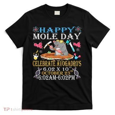 Happy Mole Day Celebrate AvogadroS Mole 6.02 X 10 October T-Shirt