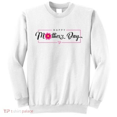 Happy Mothers Day Flower Gift Sweatshirt