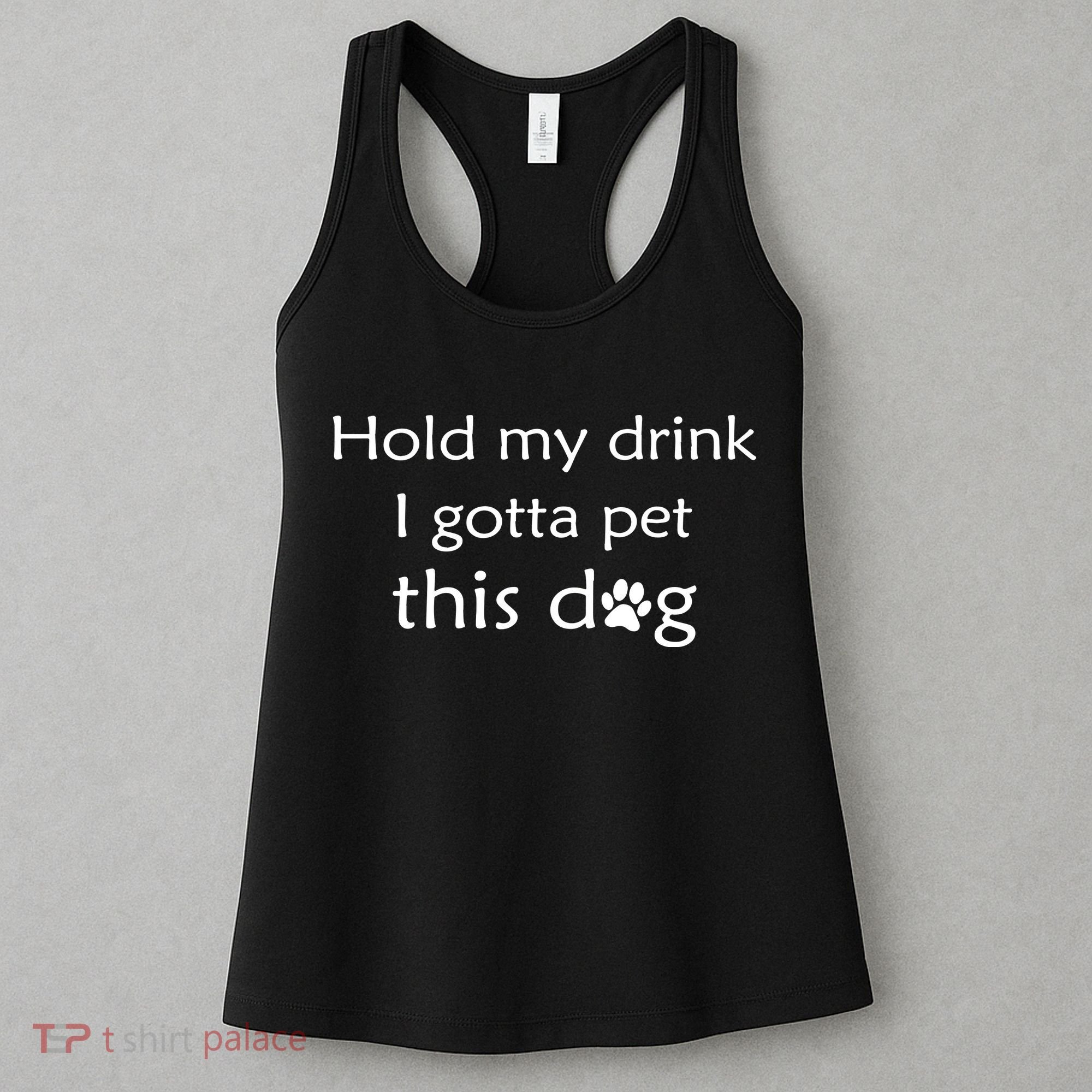 Hold My Drink I Gotta Pet This Dog Women's Tank Top