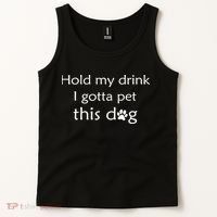 Hold My Drink I Gotta Pet This Dog Tank Top thumb 2