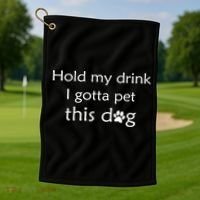 Hold My Drink I Gotta Pet This Dog Golf Towel thumb 1