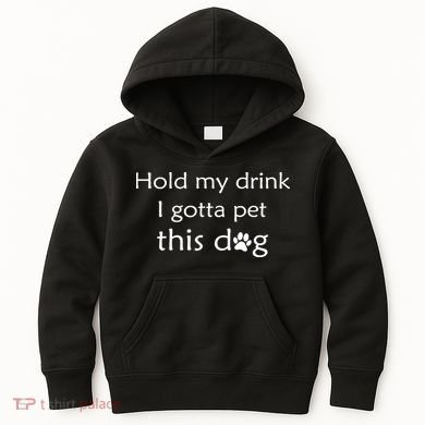Hold My Drink I Gotta Pet This Dog Kids Hoodie