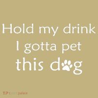 Hold My Drink I Gotta Pet This Dog Long Sleeve Shirt thumb 2