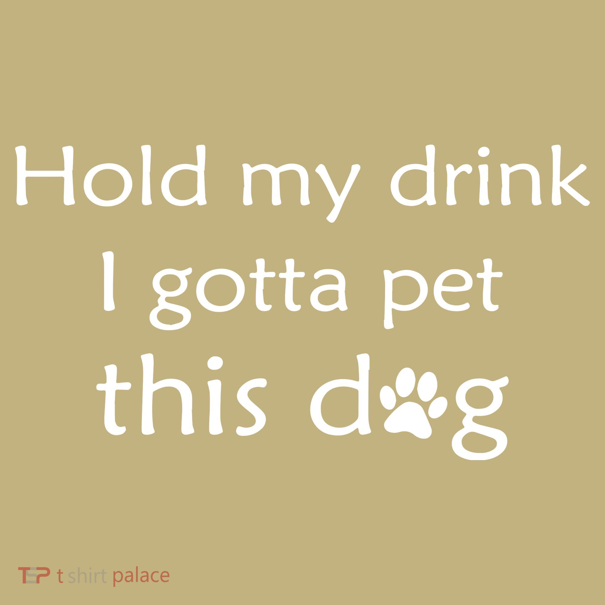 Hold My Drink I Gotta Pet This Dog Sweatshirt