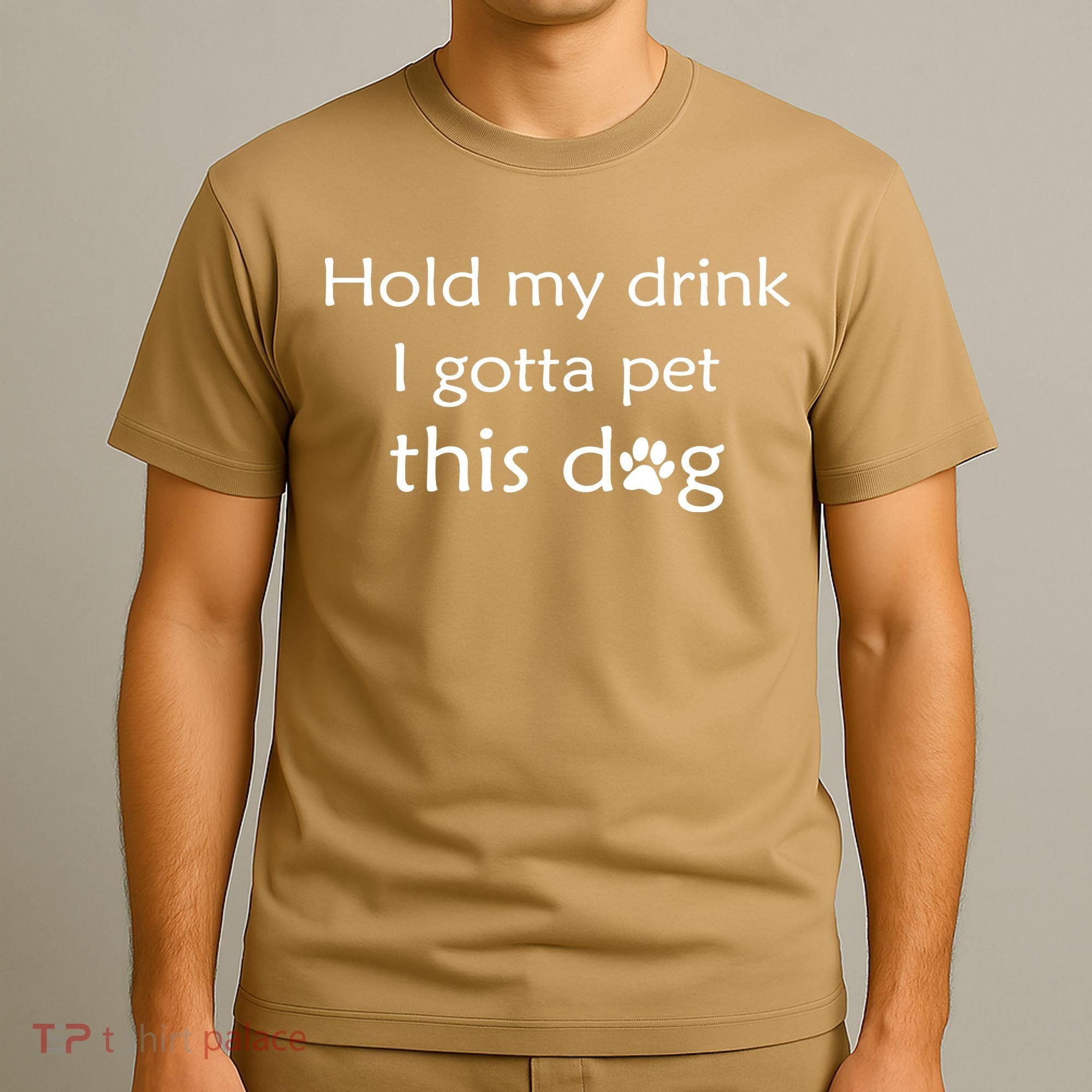 Hold My Drink I Gotta Pet This Dog T-Shirt