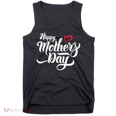 Happy Mother's Day Heart Gift Tank Top