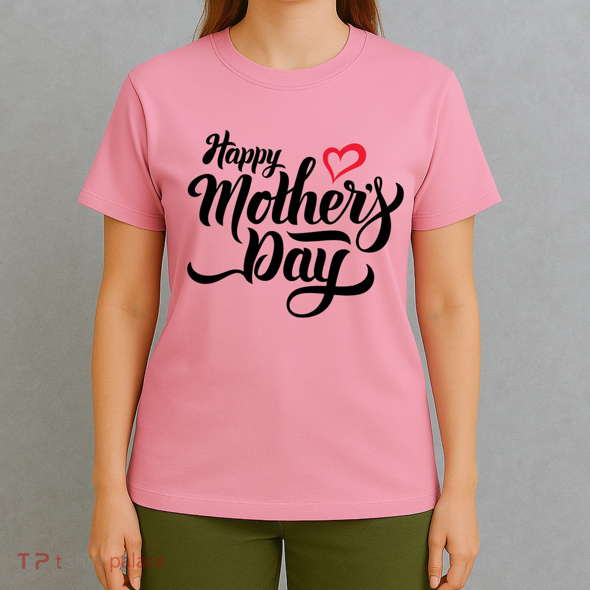 Happy Mother's Day Heart Gift T-Shirt