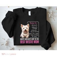Happy MotherS Day To The Best Westie Mom White Terrier Dog Sweatshirt thumb 2