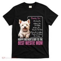 Happy MotherS Day To The Best Westie Mom White Terrier Dog T-Shirt thumb 0