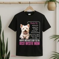 Happy MotherS Day To The Best Westie Mom White Terrier Dog T-Shirt thumb 2