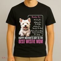 Happy MotherS Day To The Best Westie Mom White Terrier Dog T-Shirt thumb 3