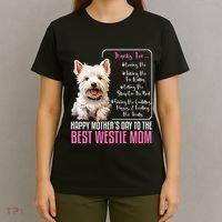 Happy MotherS Day To The Best Westie Mom White Terrier Dog T-Shirt thumb 4