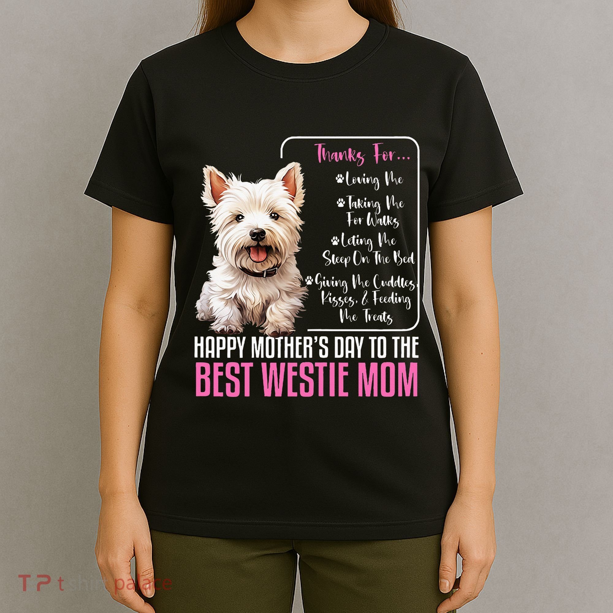 Happy MotherS Day To The Best Westie Mom White Terrier Dog T-Shirt