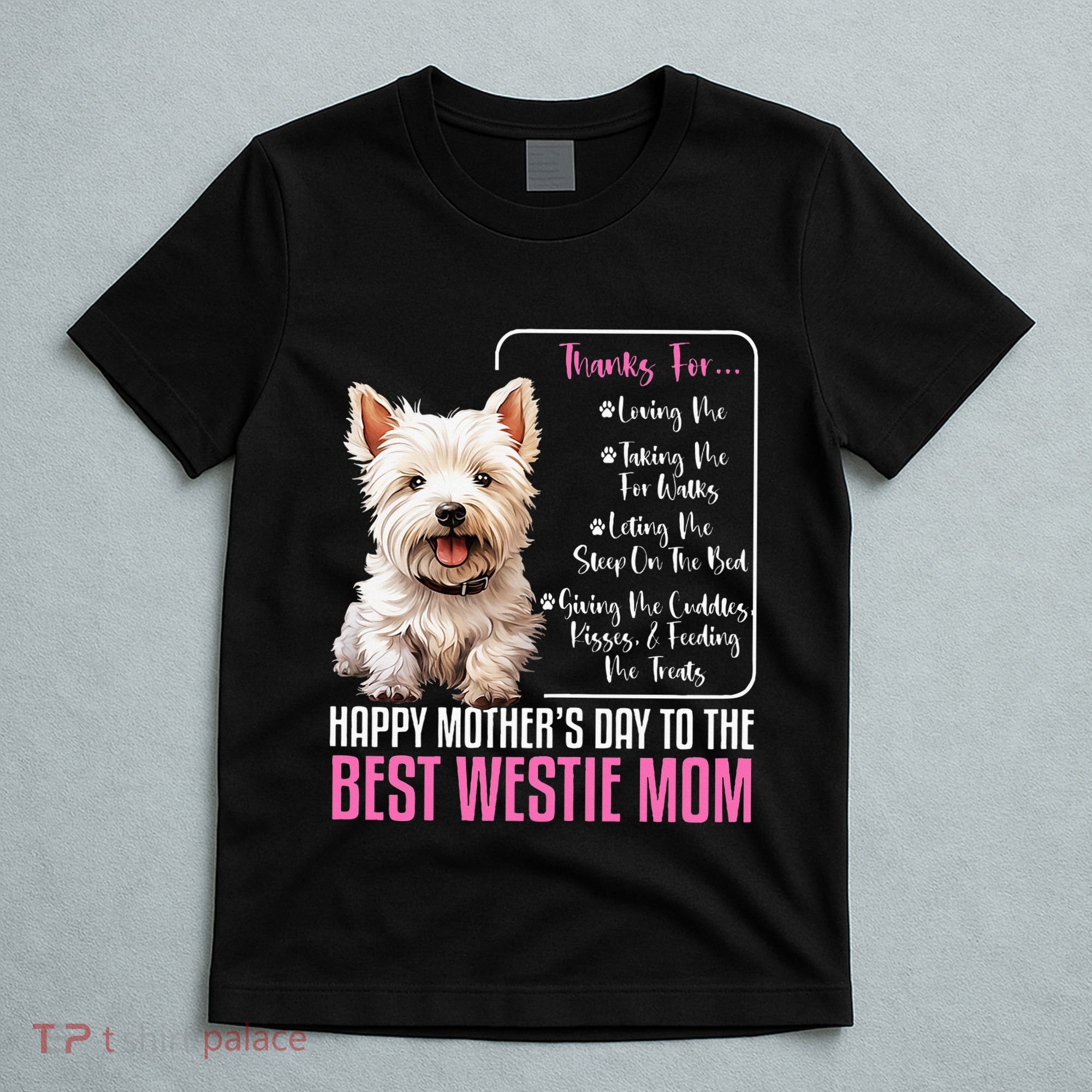 Happy MotherS Day To The Best Westie Mom White Terrier Dog T-Shirt