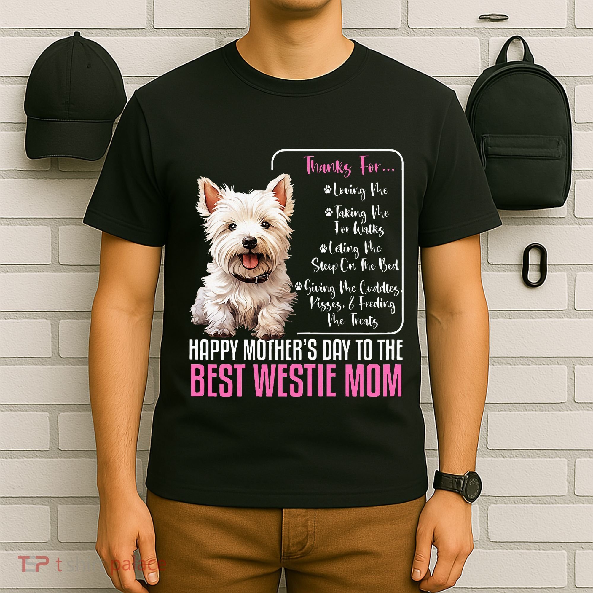 Happy MotherS Day To The Best Westie Mom White Terrier Dog T-Shirt