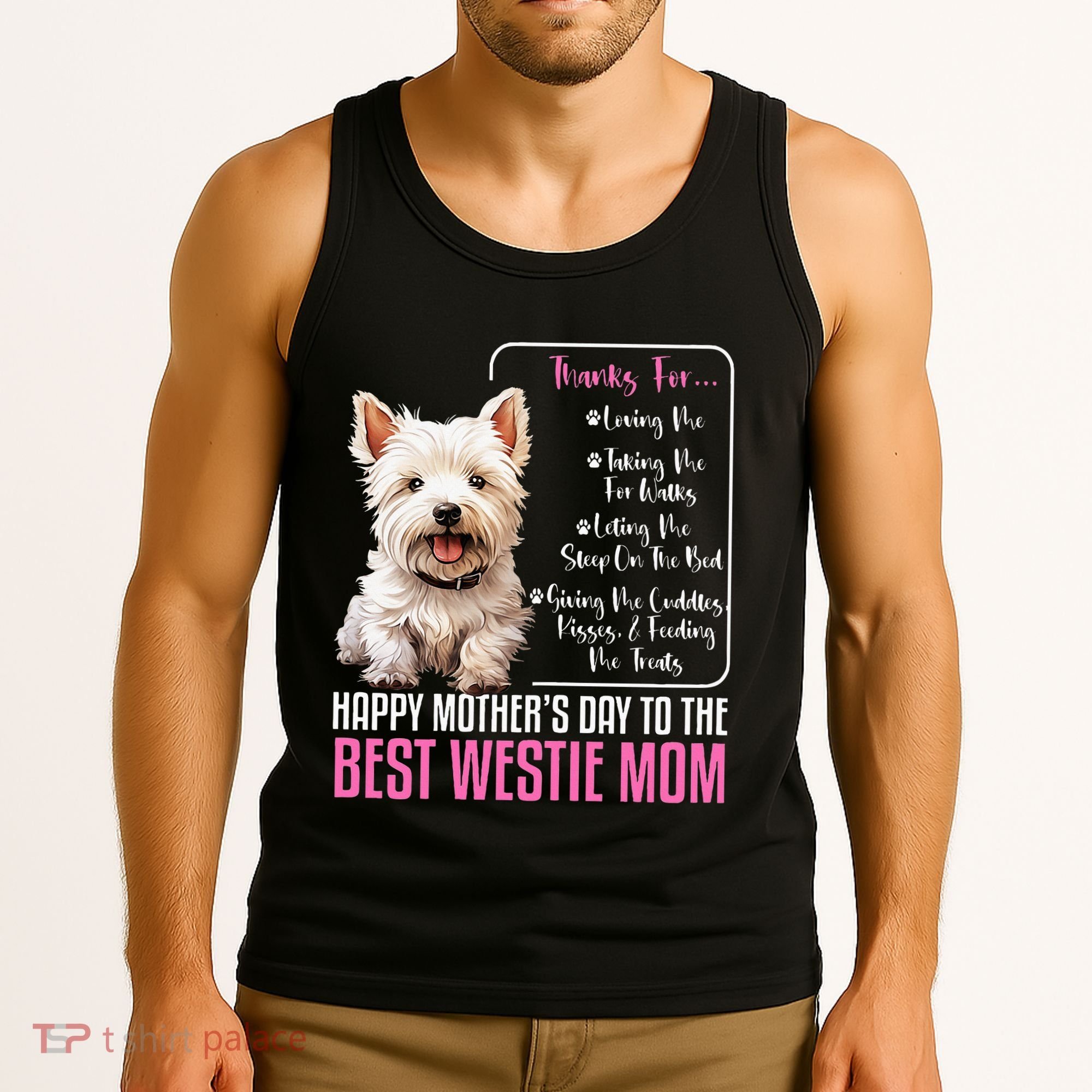 Happy MotherS Day To The Best Westie Mom White Terrier Dog Tank Top