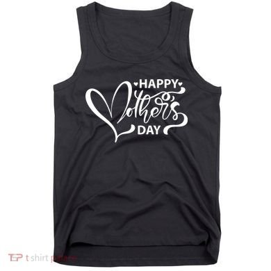 Happy Mothers Day Heart Cute Gift Tank Top