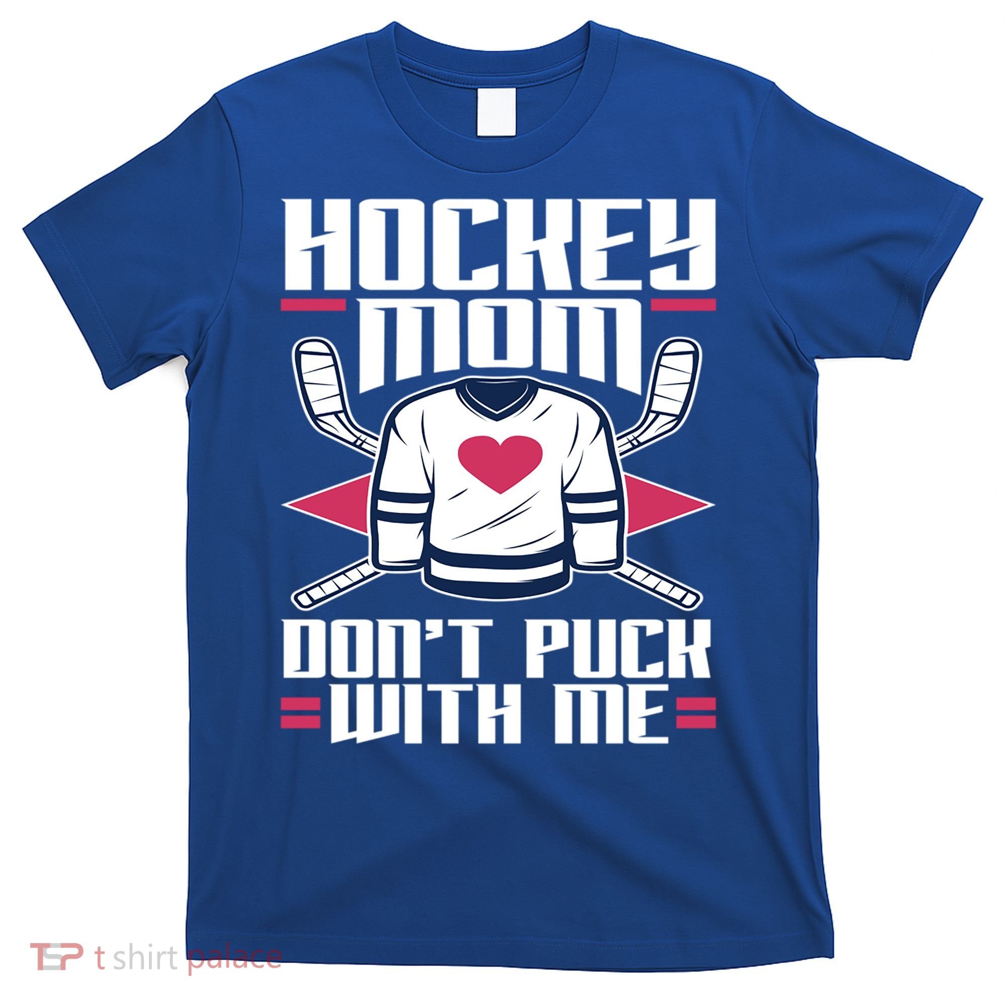 Hockey Mom Dont Puck With Me Hockey Moms Gift Ice Hockey Meaningful Gift T-Shirt
