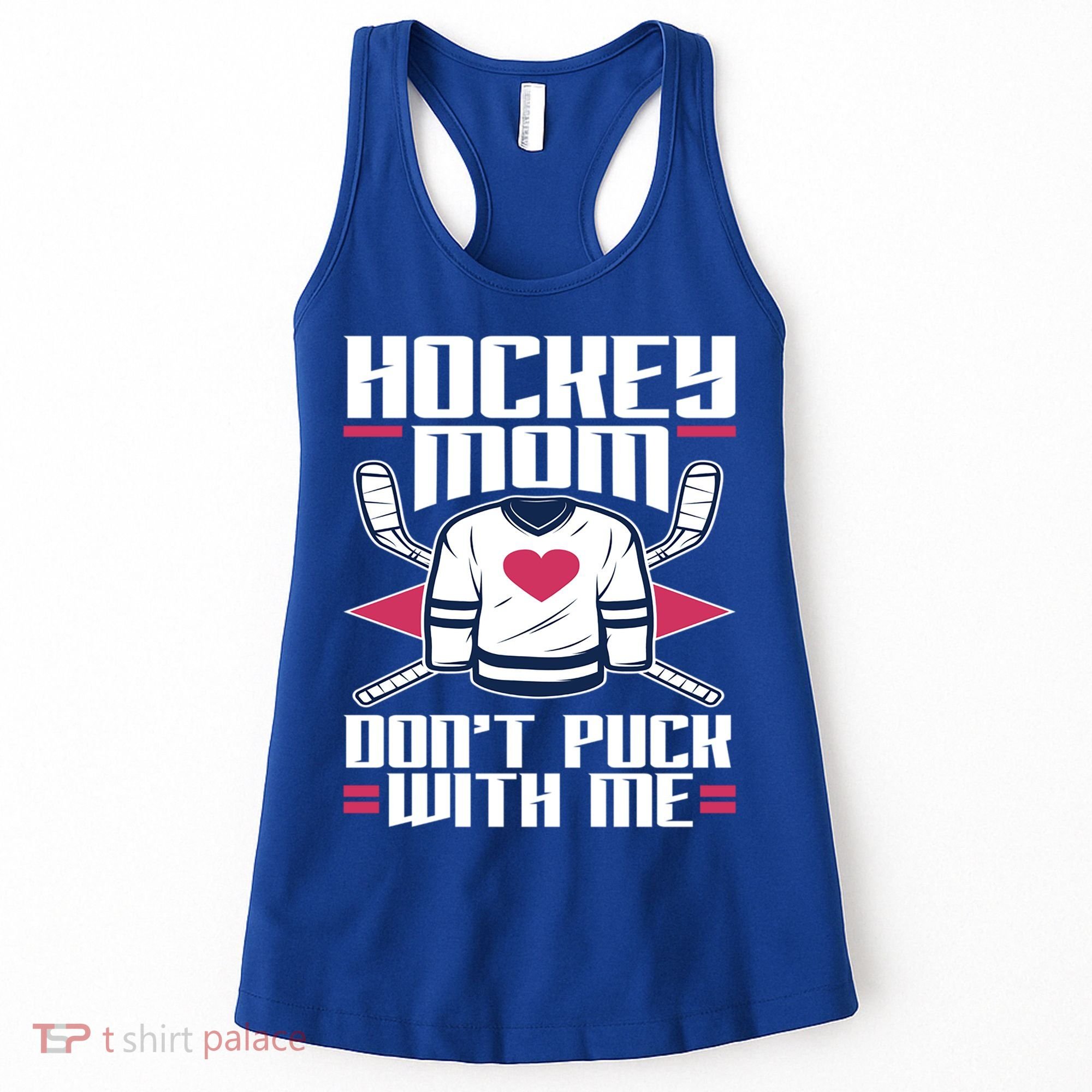 Hockey Mom Dont Puck With Me Hockey Moms Gift Ice Hockey Meaningful Gift Women's Tank Top