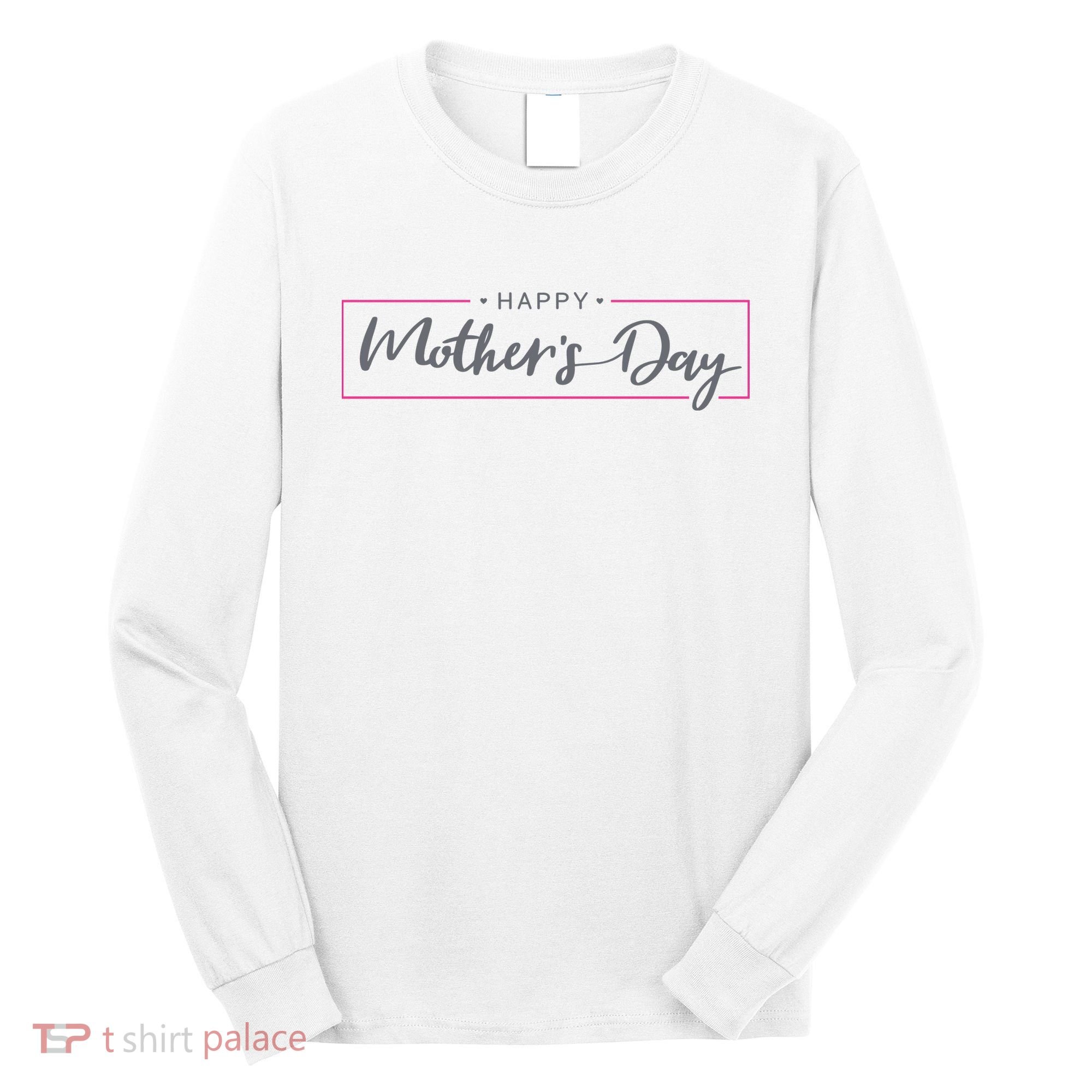 Happy Mother's Day Holiday Gift Long Sleeve Shirt