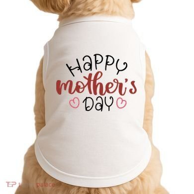 Happy Mothers Day Special Gift Doggie Tank