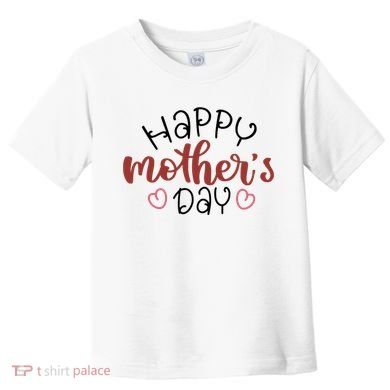Happy Mothers Day Special Gift Toddler T-Shirt