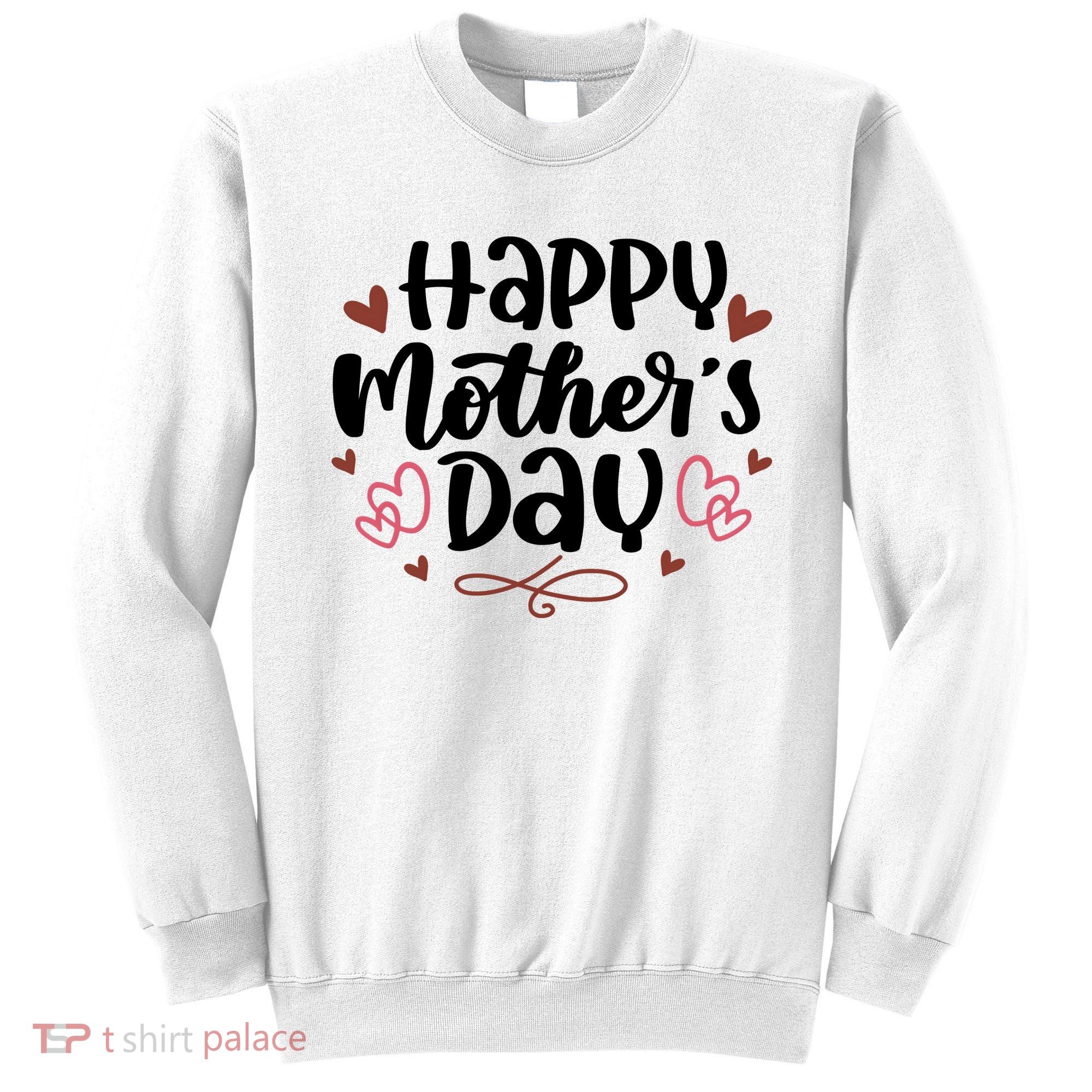 Happy Mother's Day Cute Gift For Mom Sweatshirt
