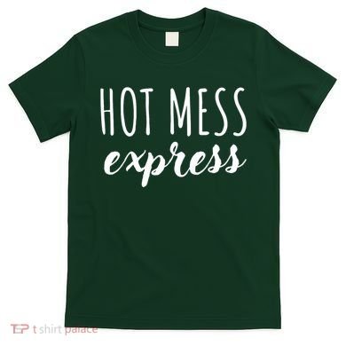 Hot Mess Express T-Shirt