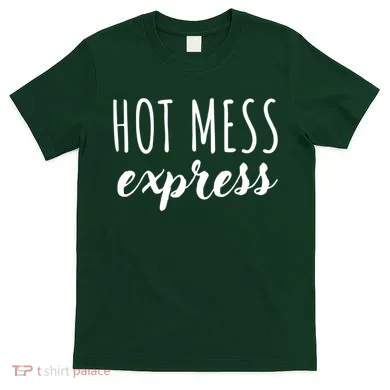 Hot Mess Express T-Shirt