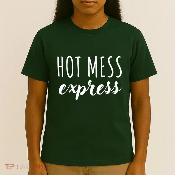 Hot Mess Express T-Shirt