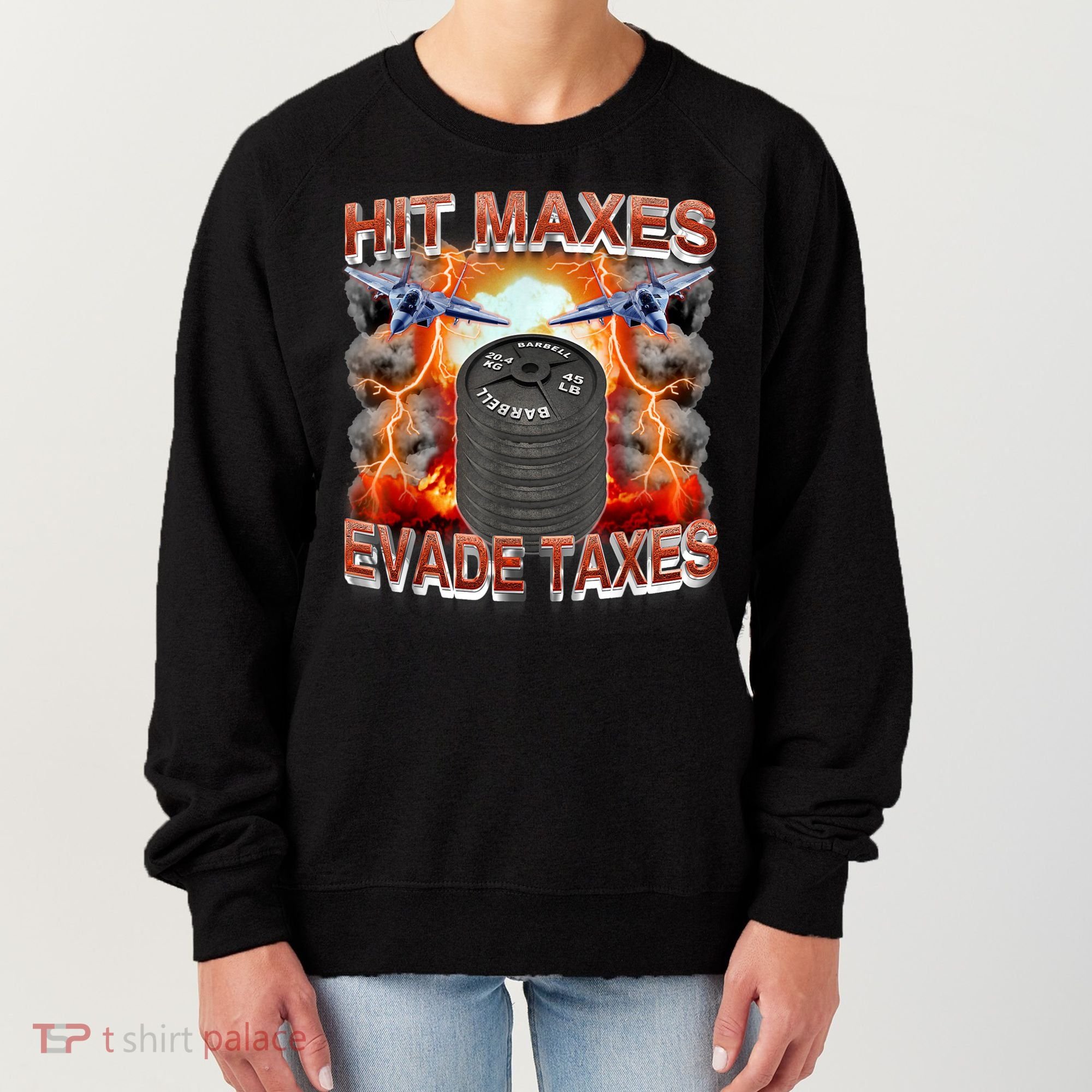 Hit Maxes Evade Taxes Women's Sweatshirt