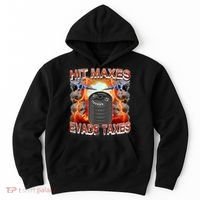 Hit Maxes Evade Taxes Hoodie thumb 0