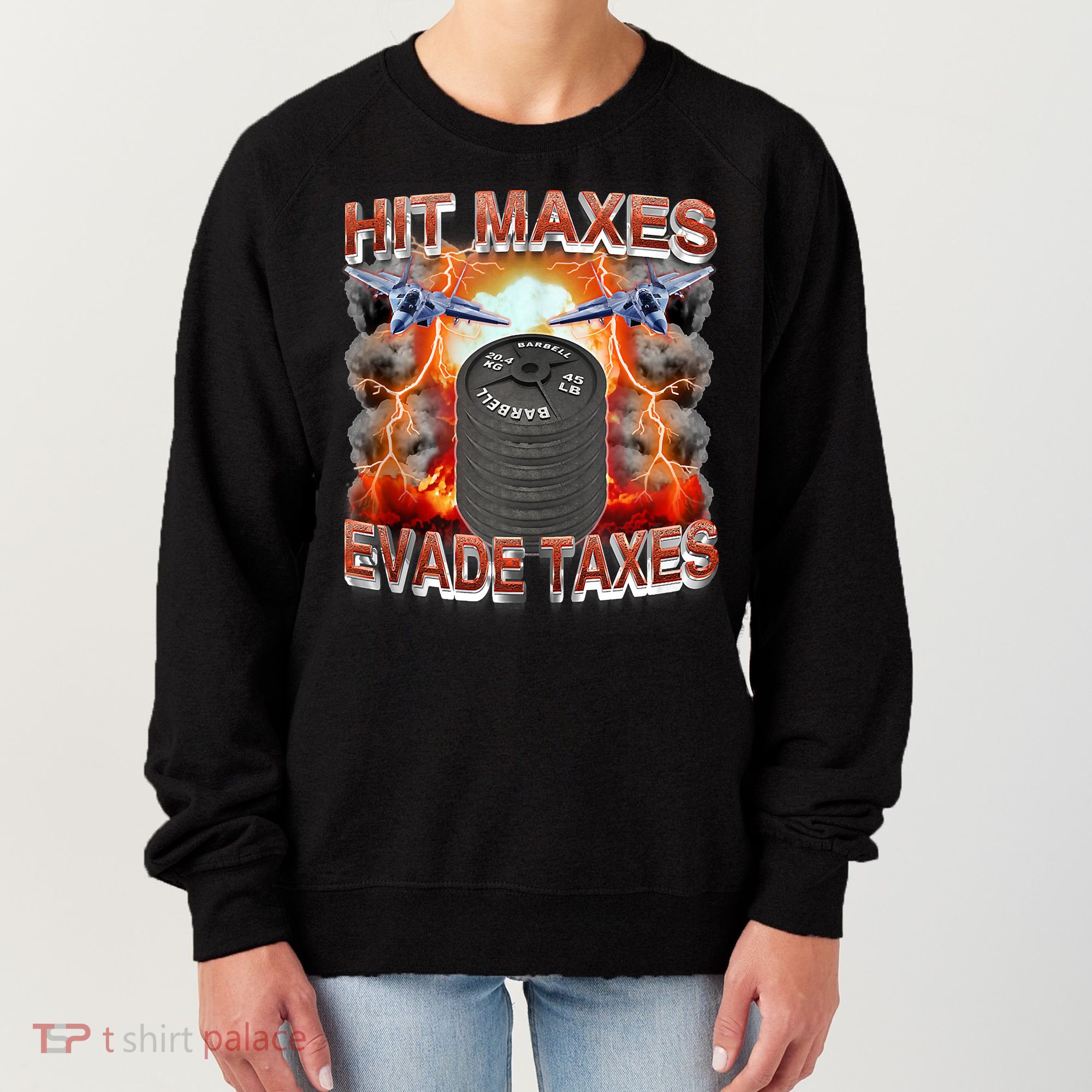 Hit Maxes Evade Taxes Women's Sweatshirt