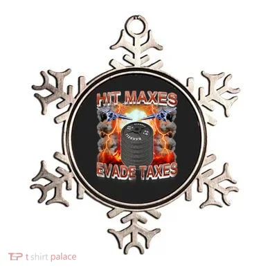 Hit Maxes Evade Taxes Ornament