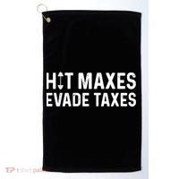 Hit Maxes Evade Taxes Gym Bodybuilding Golf Towel thumb 0
