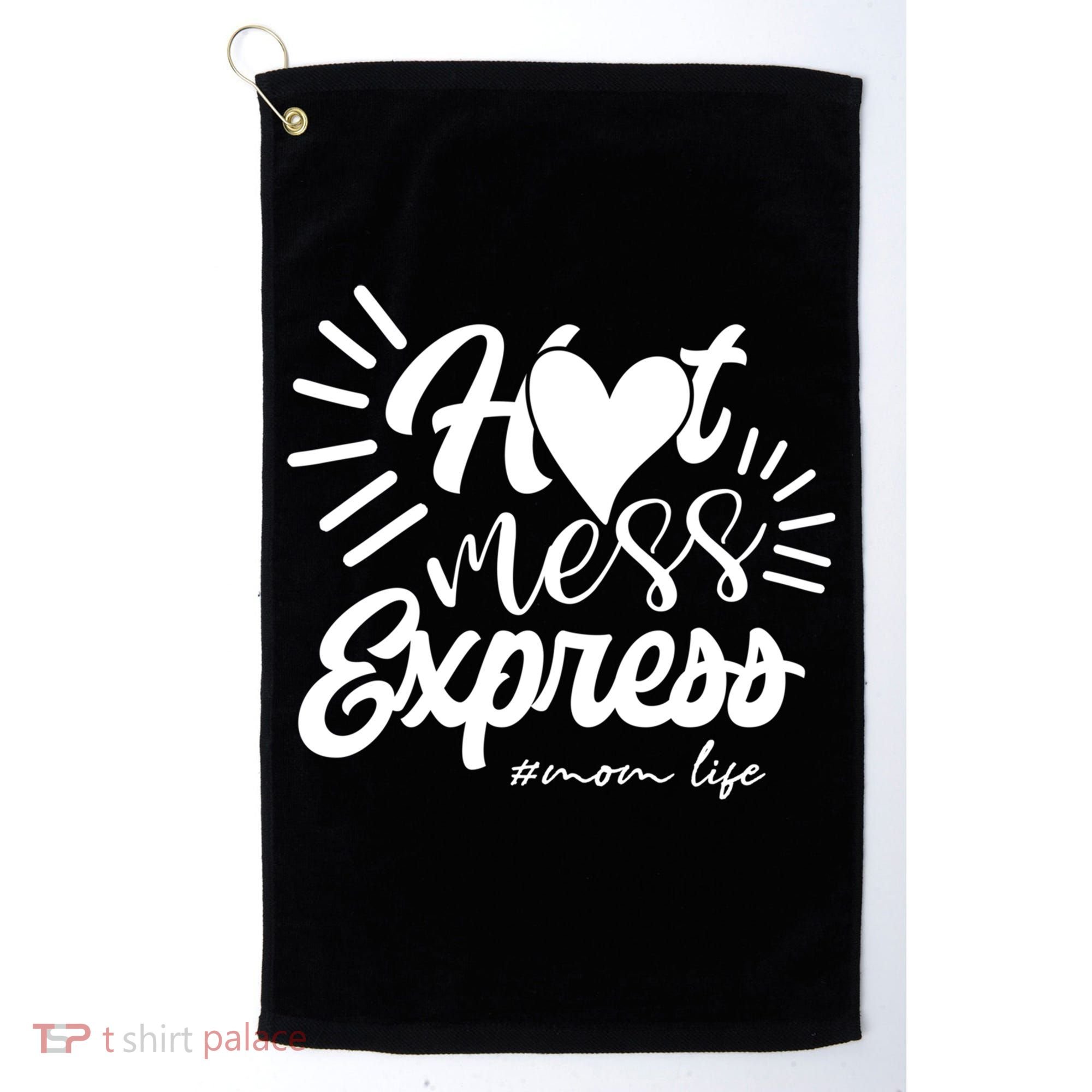 Hot Mess Express Mom Life Mother Gift Golf Towel