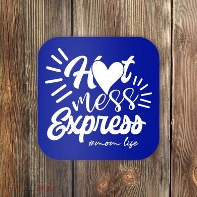 Hot Mess Express Mom Life Mother Gift Coaster