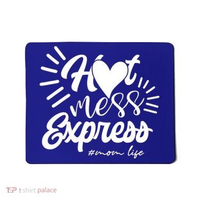 Hot Mess Express Mom Life Mother Gift Mousepad