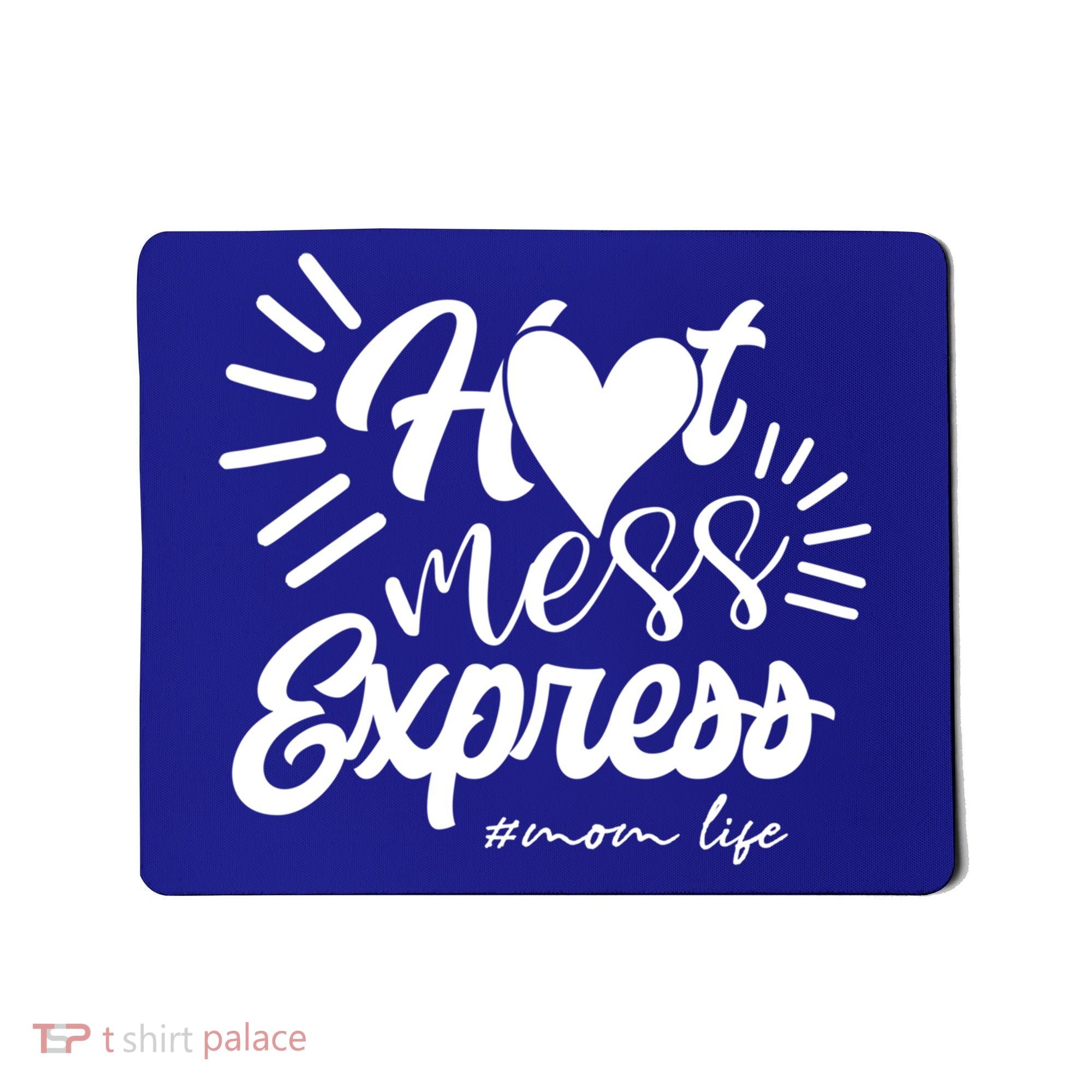 Hot Mess Express Mom Life Mother Gift Mousepad