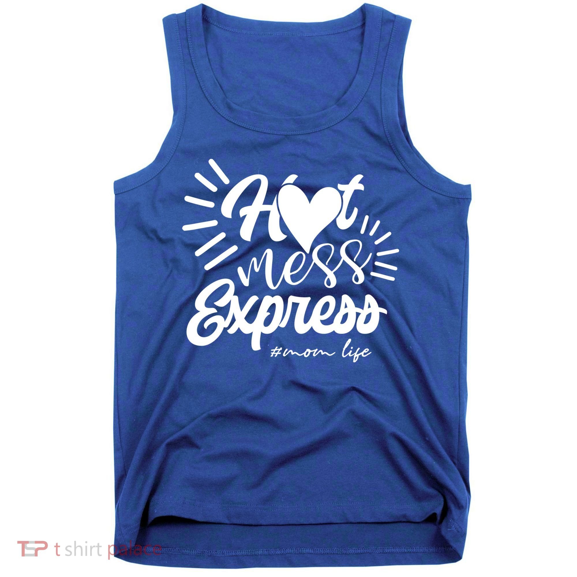 Hot Mess Express Mom Life Mother Gift Tank Top