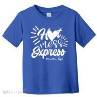 Hot Mess Express Mom Life Mother Gift Toddler T-Shirt thumb 0