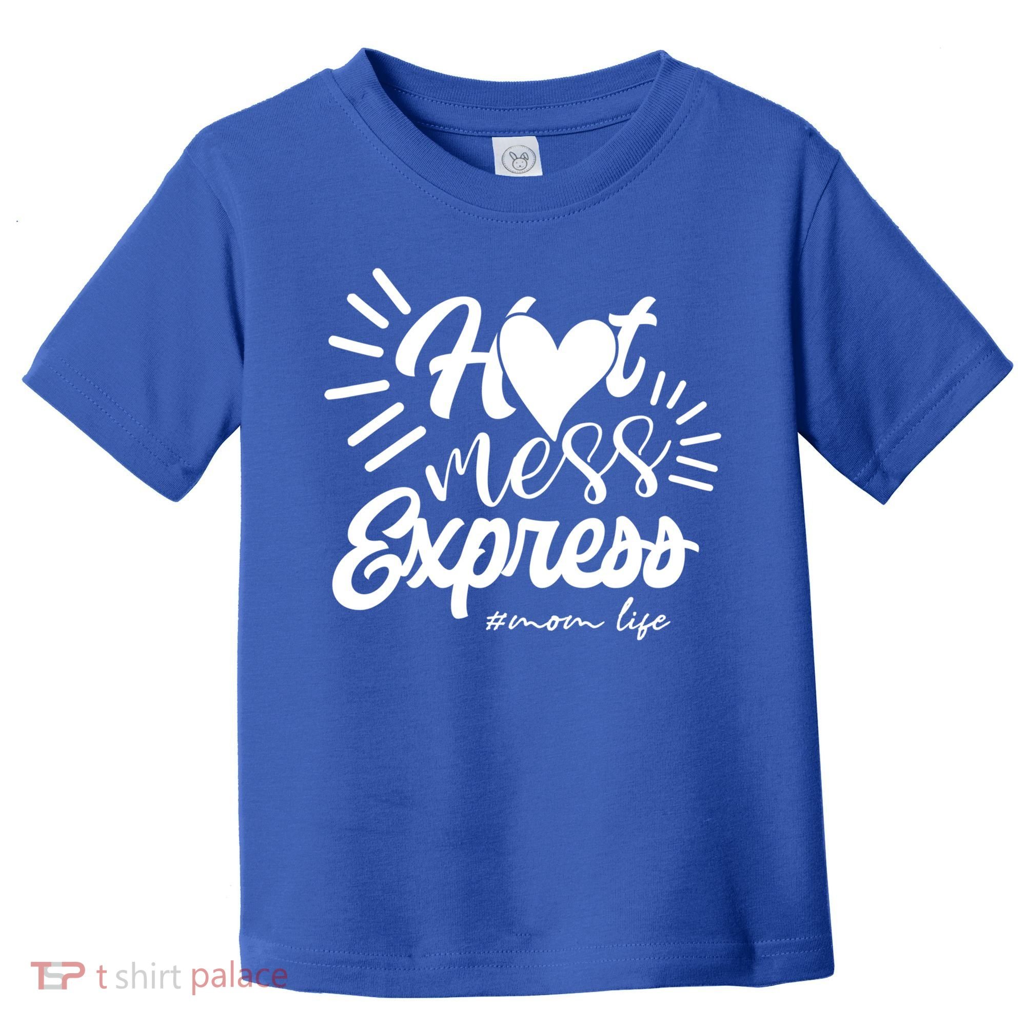 Hot Mess Express Mom Life Mother Gift Toddler T-Shirt