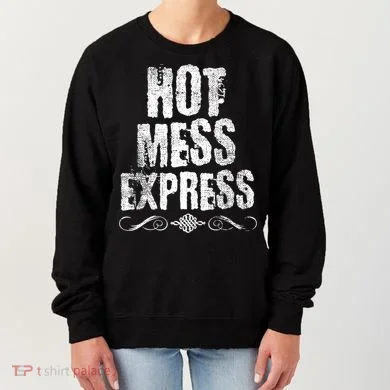 Hot Mess Express Scroll Gift Women's Sweatshirt