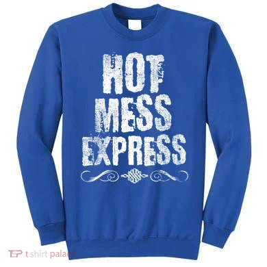 Hot Mess Express Scroll Gift Sweatshirt
