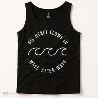 His Mercy Flows In Wave After Wave Christianity Tank Top thumb 2