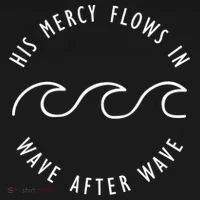 His Mercy Flows In Wave After Wave Christianity Women's T-Shirt thumb 6