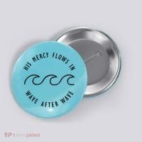 His Mercy Flows In Wave After Wave Christianity Button thumb 0